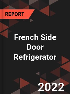 French Side Door Refrigerator Market