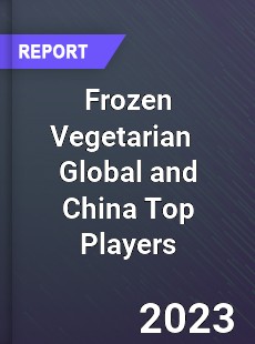 Frozen Vegetarian Global and China Top Players Market