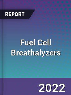 Fuel Cell Breathalyzers Market