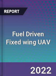 Fuel Driven Fixed wing UAV Market