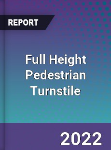 Full Height Pedestrian Turnstile Market