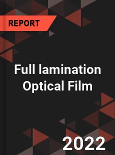 Full lamination Optical Film Market