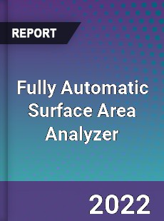 Fully Automatic Surface Area Analyzer Market