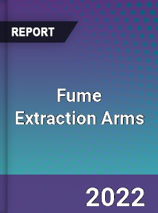 Fume Extraction Arms Market