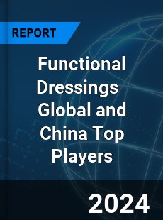 Functional Dressings Global and China Top Players Market