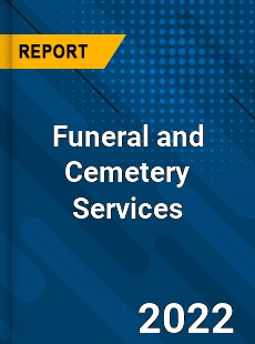 Funeral and Cemetery Services Market