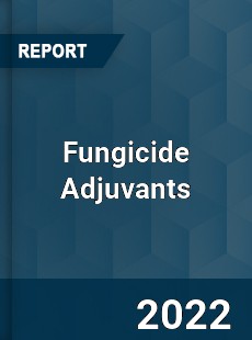 Fungicide Adjuvants Market