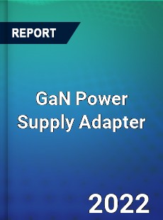 GaN Power Supply Adapter Market