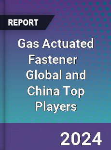 Gas Actuated Fastener Global and China Top Players Market