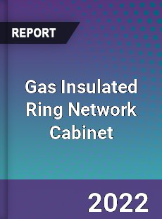 Gas Insulated Ring Network Cabinet Market