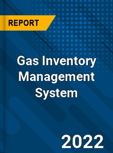 Gas Inventory Management System Market