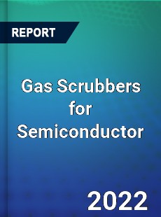 Gas Scrubbers for Semiconductor Market