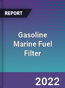 Gasoline Marine Fuel Filter Market