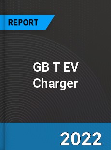 GB T EV Charger Market