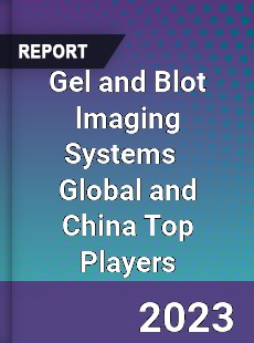 Gel and Blot lmaging Systems Global and China Top Players Market