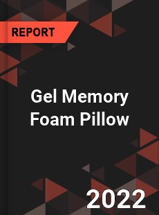 Gel Memory Foam Pillow Market