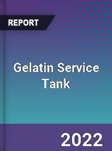 Gelatin Service Tank Market