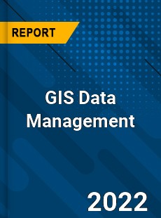 GIS Data Management Market