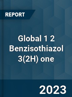 Global 1 2 Benzisothiazol 3 one Industry