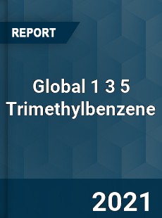 Global 1 3 5 Trimethylbenzene Market