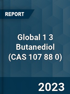 Global 1 3 Butanediol Market