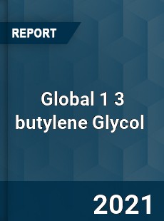 Global 1 3 butylene Glycol Market