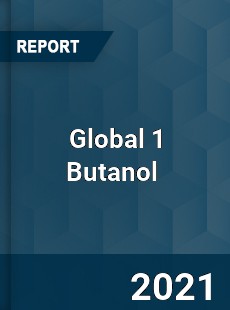 Global 1 Butanol Market