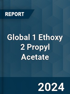 Global 1 Ethoxy 2 Propyl Acetate Industry