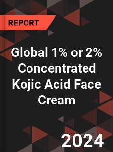 Global 1 or 2 Concentrated Kojic Acid Face Cream Industry