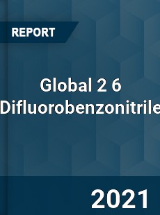 Global 2 6 Difluorobenzonitrile Market