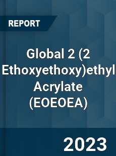 Global 2 ethyl Acrylate Industry