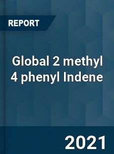 Global 2 methyl 4 phenyl Indene Market