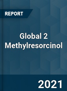 Global 2 Methylresorcinol Market