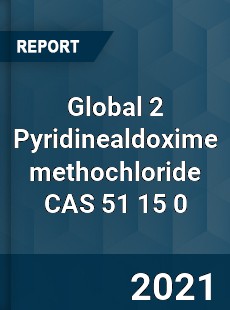 Global 2 Pyridinealdoxime methochloride CAS 51 15 0 Industry