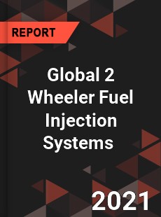 Global 2 Wheeler Fuel Injection Systems Market