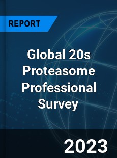 Global 20s Proteasome Professional Survey Report