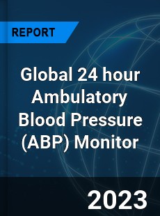 Global 24 hour Ambulatory Blood Pressure Monitor Industry