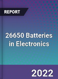 Global 26650 Batteries in Electronics Market