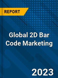 Global 2D Bar Code Marketing Industry