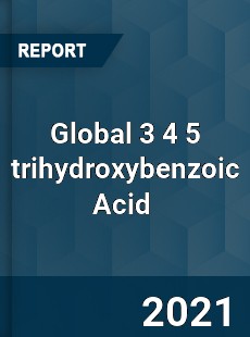 Global 3 4 5 trihydroxybenzoic Acid Market