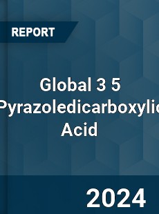 Global 3 5 Pyrazoledicarboxylic Acid Industry