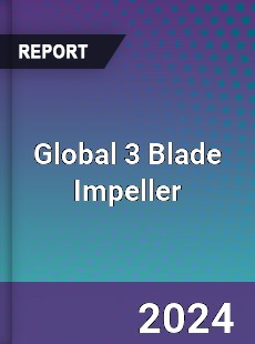 Global 3 Blade Impeller Industry