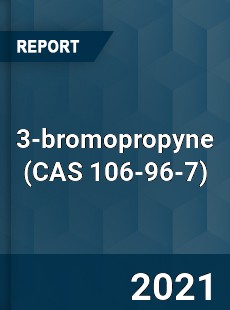 Global 3 bromopropyne Professional Survey Report