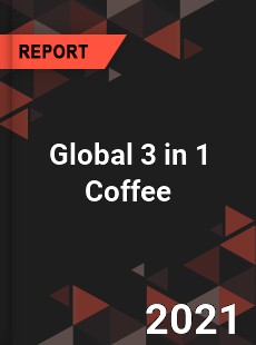 Global 3 in 1 Coffee Market