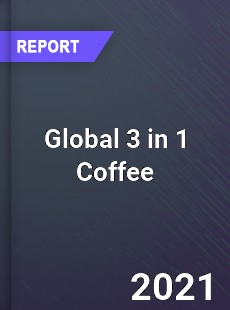 Global 3 in 1 Coffee Market