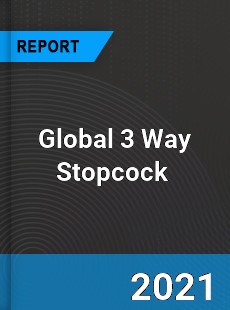 Global 3 Way Stopcock Market