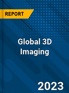 Global 3D Imaging Market