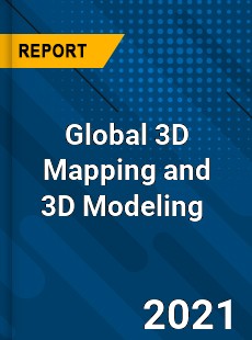 3D Mapping and 3D Modeling Market
