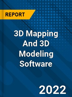 Global 3D Mapping And 3D Modeling Software Market