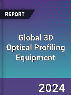 Global 3D Optical Profiling Equipment Industry